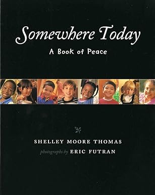 somewhere today a book of peace 1st edition shelley moore thomas ,eric futran 0807575445, 978-0807575444