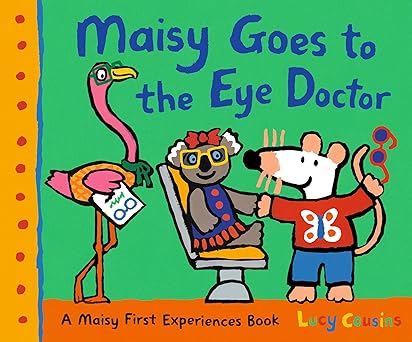 maisy goes to the eye doctor a maisy first experience book 1st edition lucy cousins 1536237876, 978-1536237870