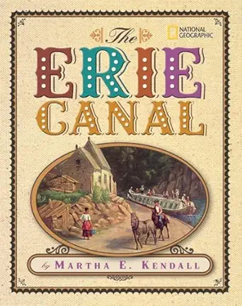 the erie canal 1st edition martha e kendall 1426300220, 978-1426300226