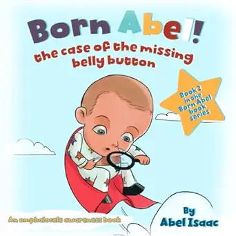 the case of the missing belly button an omphalocele awareness book 1st edition abel isaac 1963849957,