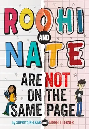 roohi and nate are not on the same page a novel 1st edition supriya kelkar ,jarrett lerner 1419778730,