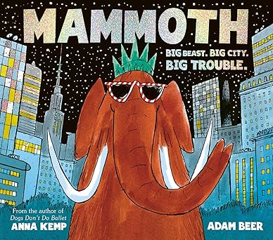 mammoth 1st edition anna kemp 1471191583, 978-1471191589