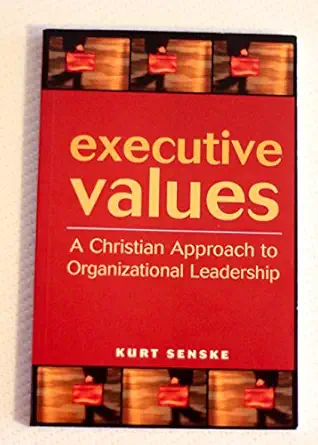 executive values 1st edition kurt senske 0806651539, 978-0806651538