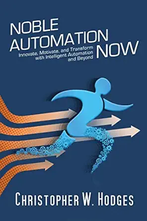 noble automation now innovate motivate and transform with intelligent automation and beyond 1st edition