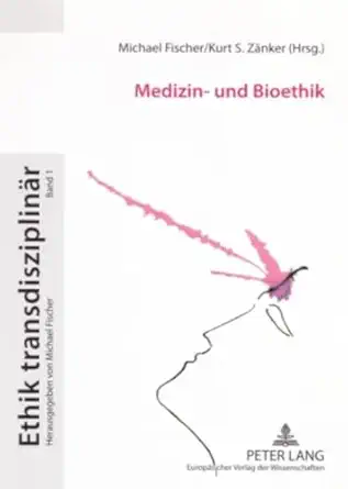 medizin und bioethik 1st edition michael fischer ,kurt za nker 3631547447, 978-3631547441