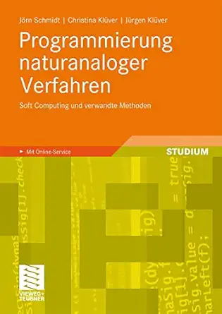programmierung naturanaloger verfahren soft computing und verwandte methoden 1st edition ja rn schmidt