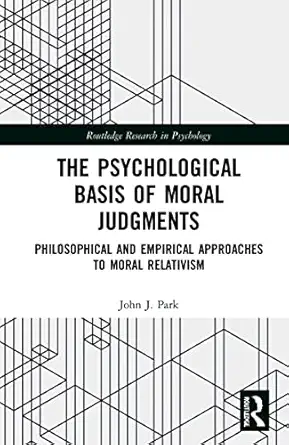 the psychological basis of moral judgments 1st edition john park 0367740753, 978-0367740757