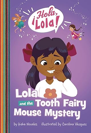 lola and the tooth fairy mouse mystery 1st edition keka novales ,carolina va zquez 1484684052, 978-1484684054