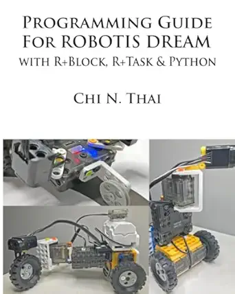 programming guide for robotis dream with r+block r+task and python 1st edition chi ngoc thai 0999391887,