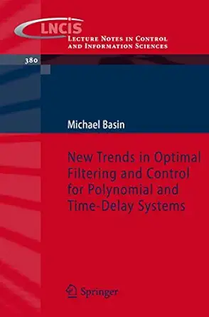 new trends in optimal filtering and control for polynomial and time delay systems 1st edition michael basin