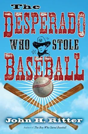 the desperado who stole baseball 1st edition john h ritter 0399246649, 978-0399246647