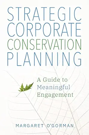 strategic corporate conservation planning a guide to meaningful engagement 1st edition margaret