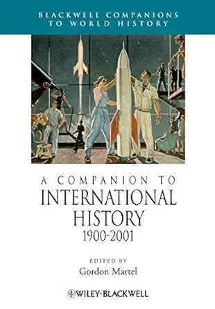 a companion to international history 1900 2001 1st edition gordon martel 1444333860, 978-1444333862