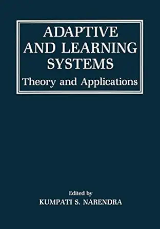 adaptive and learning systems theory and applications 1st edition kumpati s narendra 1475718977,