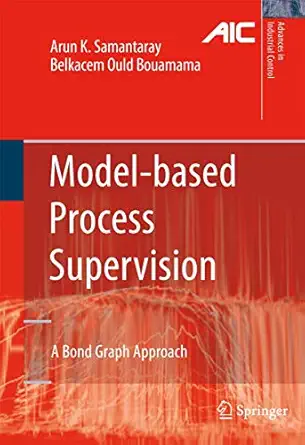 model based process supervision a bond graph approach 1st edition arun kumar samantaray ,belkacem ould