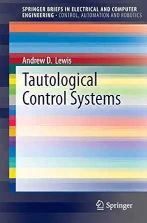 tautological control systems 1st edition andrew d lewis 3319086375, 978-3319086378