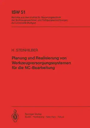planung und realisierung von werkzeugversorgungssystemen fa 1/4r die nc bearbeitung 1st edition h steinhilber