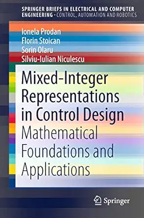 mixed integer representations in control design mathematical foundations and applications 1st edition ionela