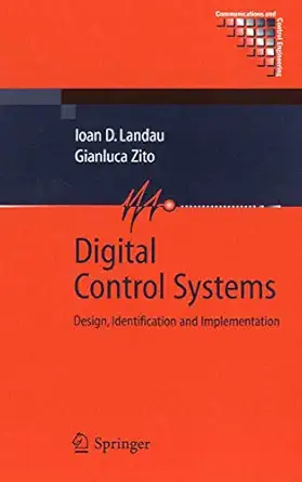 digital control systems design identification and implementation 1st edition ioan dora c landau ,gianluca