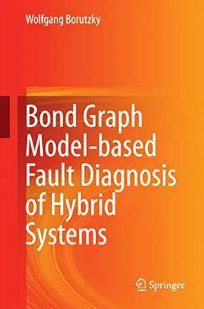 bond graph model based fault diagnosis of hybrid systems 1st edition wolfgang borutzky 3319118595,