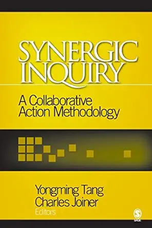 synergic inquiry a collaborative action methodology 1st edition yongming tang ,charles joiner 0761912096,