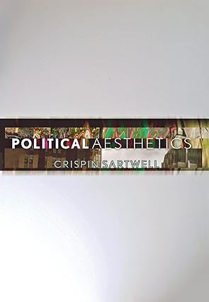 political aesthetics 1st edition crispin sartwell 0801448905, 978-0801448904