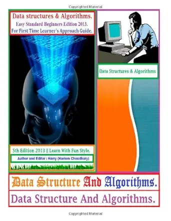 data structure and algorithms easy standard   2013 for first time learnera s approach guide 5 th  learn with