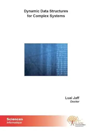 dynamic data structures for complex systems 1st edition luai jaff 2812100451, 978-2812100451