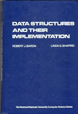 data structures and their implementation 1st edition robert j baron linda g shapiro 0442205864, 978-0442205867