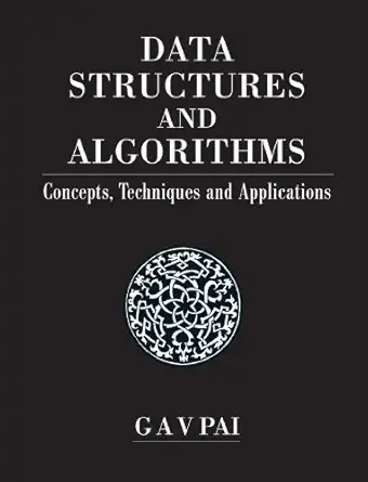 data structures and algorithms concepts techniques and applications 1st edition dr g a vijayalakshmi pai