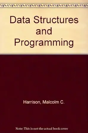 data structures and programming 1st edition malcolm c harrison 0673059642, 978-0673059642