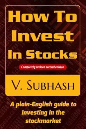 how to invest in stocks a plain english guide to investing in the stockmarket 1st edition v subhash