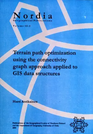 terrain path optimization using the connectivity graph approach applied to gis data structures 1st edition