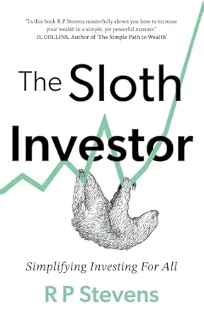 the sloth investor simplifying investing for all 1st edition r p stevens 1805142666, 978-1805142669