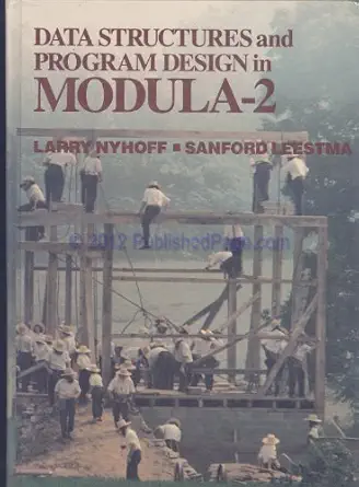 data structures and program design in modula 2 1st edition larry r nyhoff ,sanford leestma 0023886218,