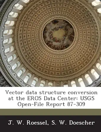 vector data structure conversion at the eros data center usgs open file report 87 309 1st edition j w roessel