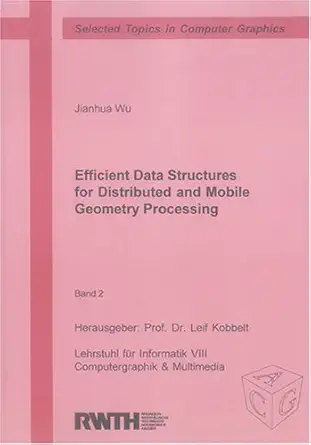 efficient data structures for distributed and mobile geometry processing 1st edition jianhua wu 3832250239,
