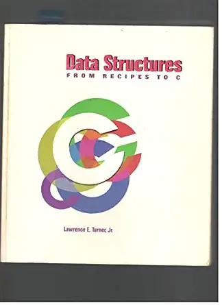 data structures from recipes to c 1st edition lawrence w turner 0697172864, 978-0697172860