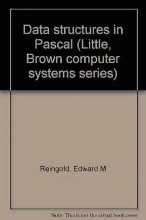 data structures in pascal 1st edition edward m reingold 0316739316, 978-0316739313
