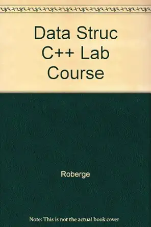 data structures in c++ a laboratory course 1st edition james roberge 0669347191, 978-0669347197