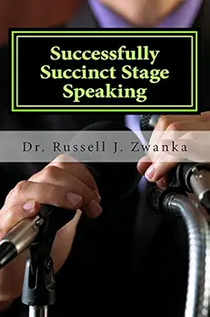 successfully succinct stage speaking 50 tips tidbits and success strategies 1st edition dr russell j zwanka