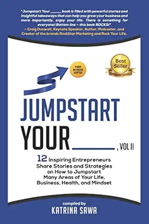 jumpstart your vol ii 12 inspiring entrepreneurs share stories and strategies on how to jumpstart many areas