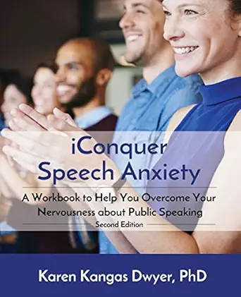 iconquer speech anxiety a workbook to help you overcome your nervousness about public speaking 1st edition