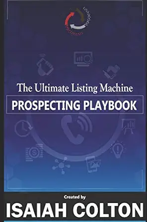 the ultimate listing machine prospecting playbook 1st edition isaiah malcolm colton 1699246785, 978-1699246788