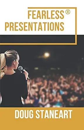 fearless presentations 1st edition doug staneart 0981825702, 978-0981825700