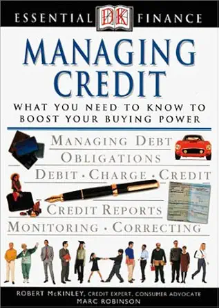 essential finance series managing credit 1st edition robert mckinley ,marc robinson 0789463164, 978-0789463166