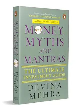money myths and mantras the ultimate investment guide 1st edition devina mehra 0143466518, 978-0143466512