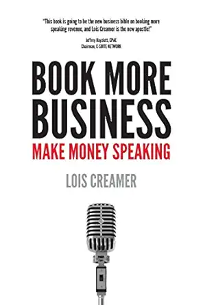 book more business make money speaking 1st edition lois creamer 0999149199, 978-0999149195