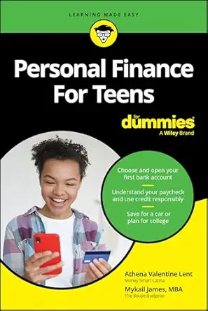 personal finance for teens for dummies 1st edition athena valentine lent ,mykail james 1394315732,