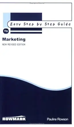 easy step by step guide to marketing 1st edition pauline rowson 0953298760, 978-0953298761